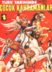 Türk Tarihinde Çocuk Kahramanlar