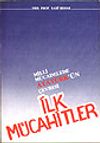 İlk M&uuml;cahitler/ Milli M&uuml;cadelede Atat&uuml;rk'&uuml;n &Ccedil;evresi