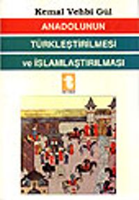 Anadolunun Türkleştirilmesi ve İslamlaştırılması