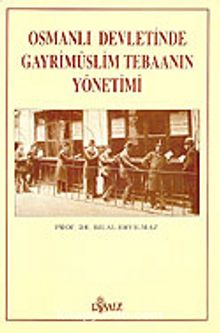 Osmanlı Devletinde Gayrimüslim Tebaanın Yönetimi