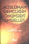 M&uuml;sl&uuml;man Gen&ccedil;liğin &Ouml;n&uuml;ndeki Engeller