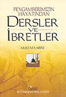 Peygamberimizin Hayatından Dersler ve İbretler - Prof. Dr. Mustafa Sibai