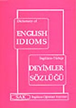 İngilizce-Türkçe Deyimler Sözlüğü /Dictonary Of English Idioms