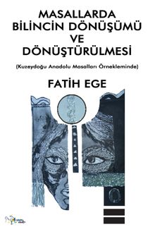 Masallarda Bilincin Dönüşümü ve Dönüştürülmesi 