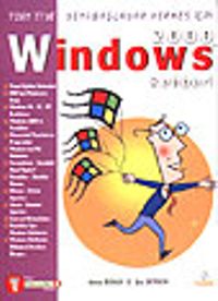 Windows 2000 Rehberi & 7'den 77'ye Yeni Başlayan Herkes İçin