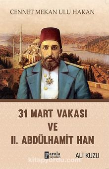 31 Mart Vakası ve II. Abdülhamid - Ali Kuzu