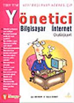 Yönetici Bilgisayar & İnternet Rehberi & 7'den 77'ye Yeni Başlayan Herkes İçin