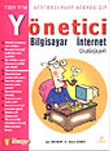 Yönetici Bilgisayar & İnternet Rehberi & 7'den 77'ye Yeni Başlayan Herkes İçin