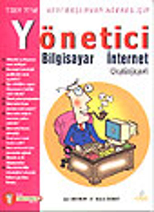 Yönetici Bilgisayar & İnternet Rehberi & 7'den 77'ye Yeni Başlayan Herkes İçin