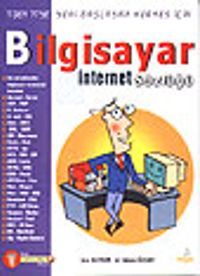 Bilgisayar & İnternet Sözlüğü & 7'den 77'ye Yeni Başlayan Herkes İçin