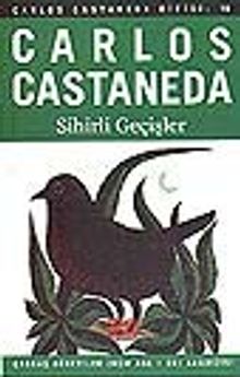 Sihirli Geçişler&Eski Çağ Meksikası Şamanlarının Pratik Bilgeliği