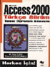 Access 2000 T&uuml;rk&ccedil;e S&uuml;r&uuml;m Temel &Ouml;ğr. Kıl.