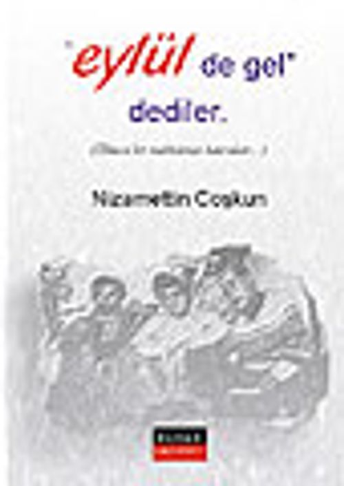 Eylül'de Gel Dediler&Ülkücü Bir Mahkumun Hatıraları