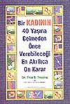 Bir Kadının 40 Yaşına Gelmeden &Ouml;nce Verebileceği En Akıllıca On Karar