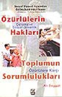 Özürlülerin Çalışma ve Sosyal Güvenlik Hakları Toplumun Özürlülere Karşı Sorumlulukları