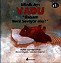 Minik Ayı Vadu "Babam Beni Seviyor mu?"