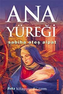 Ana Yüreği - Sabiha Ateş Alpat