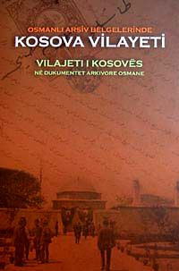 Osmanlı Arşiv Belgelerinde Kosova Vilayeti