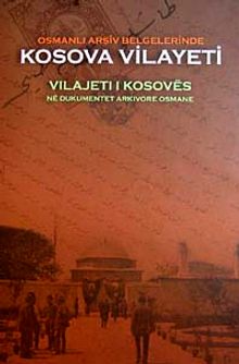 Osmanlı Arşiv Belgelerinde Kosova Vilayeti