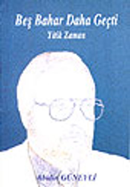 Beş Bahar Daha Geçti&Yitik Zaman