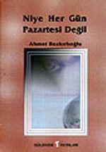 Niye Her Gün Pazartesi Değil