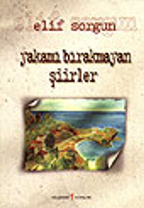 Yakamı Bırakmayan Şiirler&1997-2000