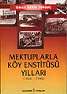Mektuplarla Köy Enstitüleri Yılları&1936-1946
