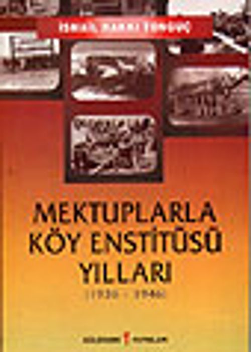 Mektuplarla Köy Enstitüleri Yılları&1936-1946