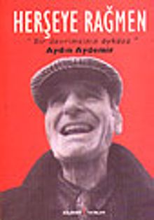 Herşeye Rağmen&Bir Devrimcinin Öyküsü