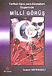 Tarikat-Kara Para-Kemalizm Üçgeninde Milli Görüş