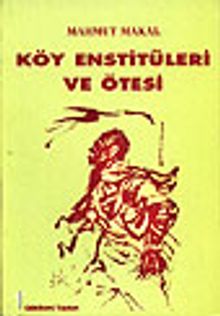 Köy Enstütüleri ve Ötesi