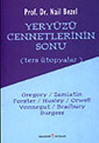 Yeryüzü Cennnetlerinin Sonu&(ters ütopyalar)