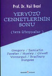 Yeryüzü Cennnetlerinin Sonu&(ters ütopyalar)
