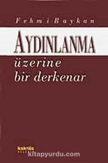Aydınlanma Üzerine Bir Derkenar - Fehmi Baykan