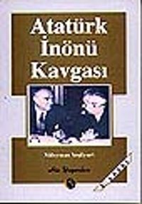 Atatürk İnönü Kavgası