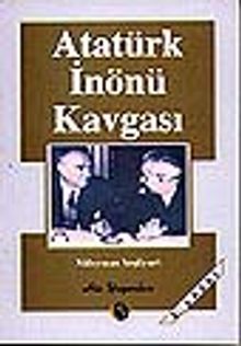 Atatürk İnönü Kavgası