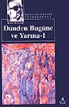 D&uuml;nden Bug&uuml;ne ve Yarına 1 / K&uuml;lt&uuml;r Dizisi 2