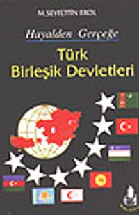 Türk Birleşik Devletleri/ Hayalden Gerçeğe