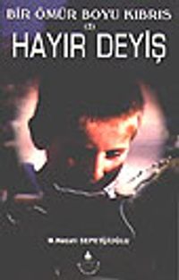 Hayır Deyiş-Bir Ömür Boyu Kıbrıs 2 / Sabırağacı Dizisi