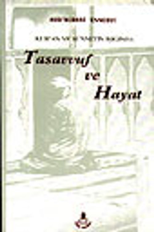 Tasavvuf ve Hayat/ Kur'an ve Sünnetin Işığında
