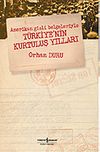 Amerikan Gizli Belgeleriyle T&uuml;rkiye'nin Kurtuluş Yılları