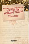 Amerikan Gizli Belgeleriyle Türkiye'nin Kurtuluş Yılları