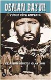 Osman Batur ve Asrın İbretli Olayları