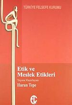 Etik ve Meslek Etikleri&-Tıp, Çevre, İş, Basın, Hukuk ve Siyaset-