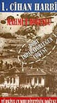 Birinci Cihan Harbi&Dört İmparatorluğun Çöküşü&Türkiye Cumhuriyetinin Doğuşu