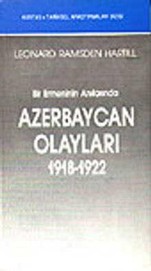 Azerbaycan Olayları 1918-1922 Bir Ermenin Anılarında