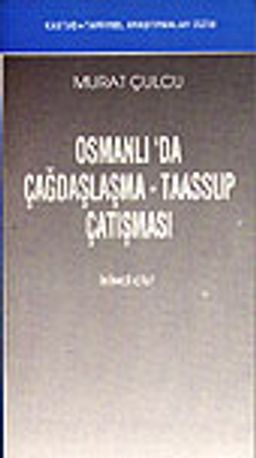 Osmanlı'da Çağdaşlaşma-Taassup Çatışması İki Cilt