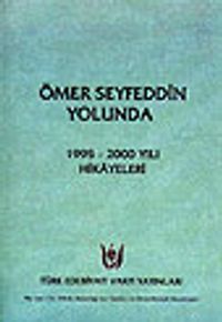 Ömer Seyfeddin Yolunda /1995-2000 Yılı Hikayeleri