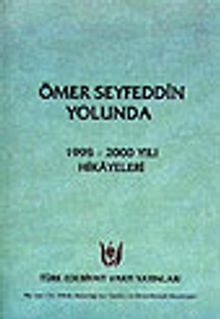 Ömer Seyfeddin Yolunda /1995-2000 Yılı Hikayeleri