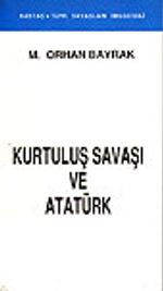Kurtuluş Savaşı ve Atatürk